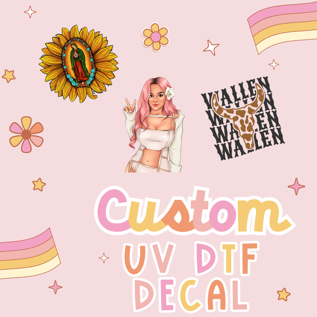 Custom UV DTF Decal