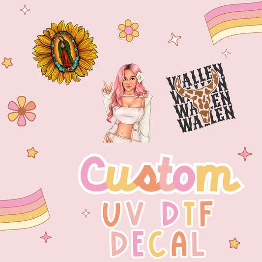 Custom UV DTF Decal