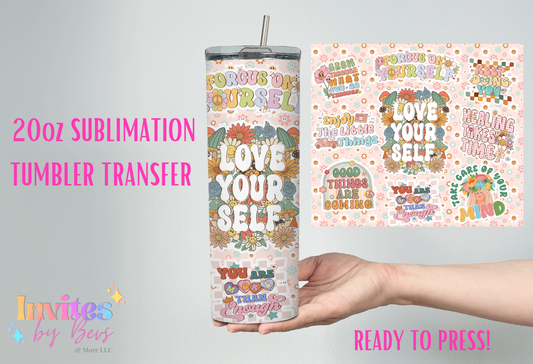 LOVE YOURSELF 20oz SUBLIMATION TUMBLER TRANSFER