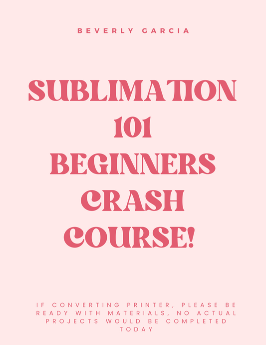 SUBLIMATION FOR BEGINNERS CRASH COURSE
